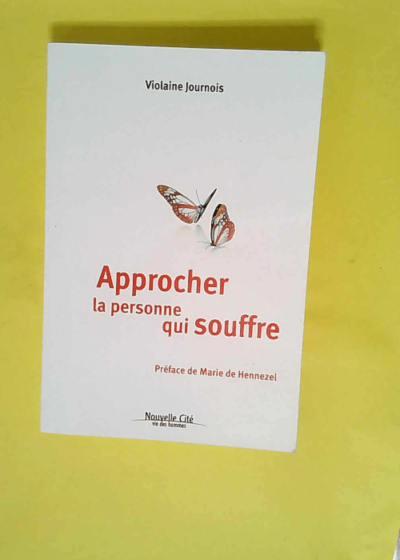 Approcher la personne qui souffre  - V Journois