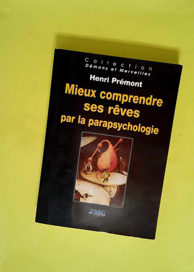 Mieux comprendre ses rêves par la parapsychologie  - Henri Prémont