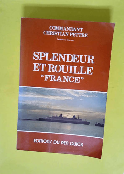 Splendeur et rouille France  - Christian Pettre