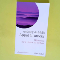 Appel à l amour – Méditations sur le chemin du bonheur  – Anthony de Mello