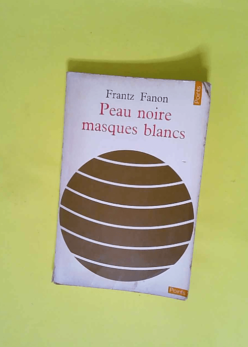 Peau noire masques blancs  – Frantz Fan...