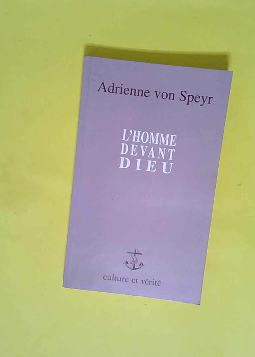 L homme devant Dieu  – Adrienne von Spe...