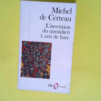 L invention du quotidien tome 1 – Arts ...