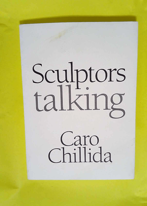 Sculptors Talking – Anthony Caro Eduard...