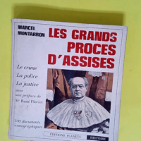 Les Grands Proces D Assises  – Montarron Marcel