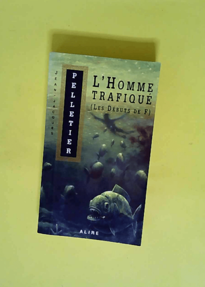 L homme trafiqué - Les débuts de F  - Jean-Jacques Peletier