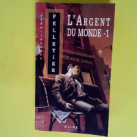 L argent du monde – Tome 1  – Jea...