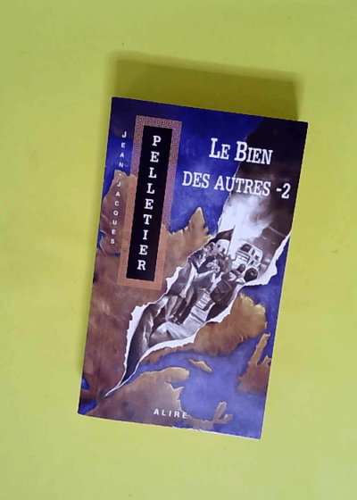 LE BIEN DES AUTRES tome 2 - Tome 3 Volume 2 Tome 02  - Jean-Jacques Pelletier