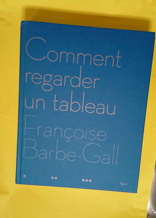 Comment regarder un tableau  – Françoi...