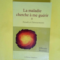 La Maladie Cherche À Me Guérir – Tome...