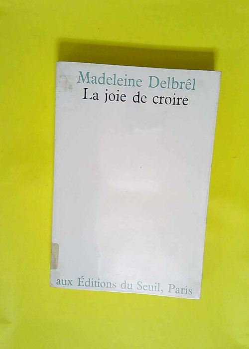 La Joie de croire  – Madeleine Delbrêl