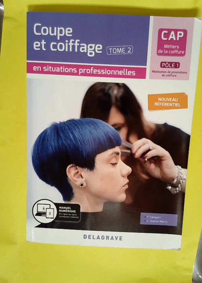 En situations professionnelles Coupe et coiffage - Pôle 1 T2 - CAP Métiers de la coiffure (2020) - Pochette élève  - Philippe Campart