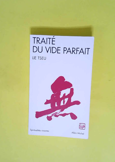 Traité du Vide parfait (Espaces Libres - Spiritualités Vivantes) Lie Tseu (Liezi)  - Lie-tseu