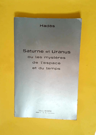 Saturne et Uranus ou les mystères de l espace et du temps  - Hades