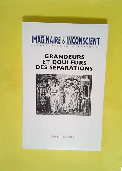 Imaginaire & inconscient n°30 : Grandeurs et douleurs des séparations  -