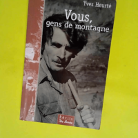 Vous gens de montagne  – Yves Heurté