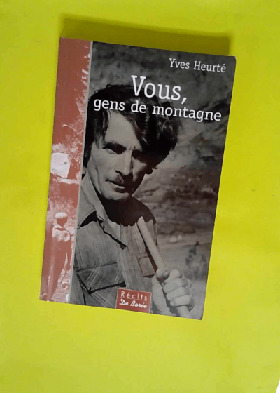 Vous gens de montagne  - Yves Heurté