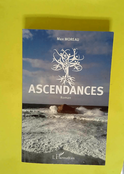 Ascendances - Roman  - Max Moreau