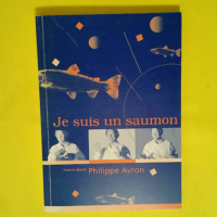 Je suis un saumon  – Philippe Avron