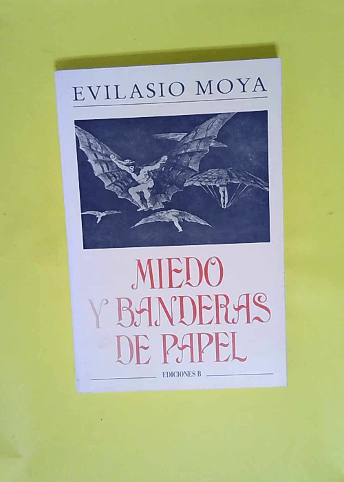 Miedo y banderas de papel  – Evilasio M...