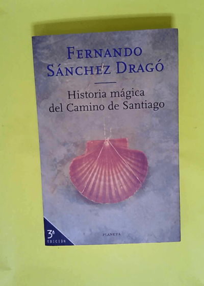 Historia mágica del Camino de Santiago  - F. Sanchez Drago