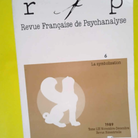 Revue française de psychanalyse tome LIII 6 ...