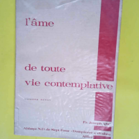 L Ame De Toute Vie Contemplative / 3e Edition.  – Vic Fr.Joseph