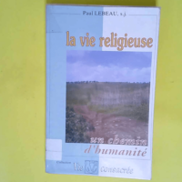 Vie religieuse un chemin d humanite  – P Lebeau