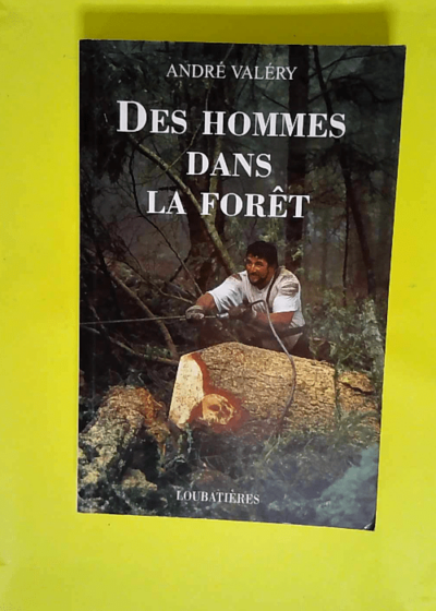 Des hommes dans la foret  - André Valéry