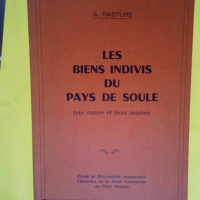 Les Biens indivis du pays de Soule : leur nat...