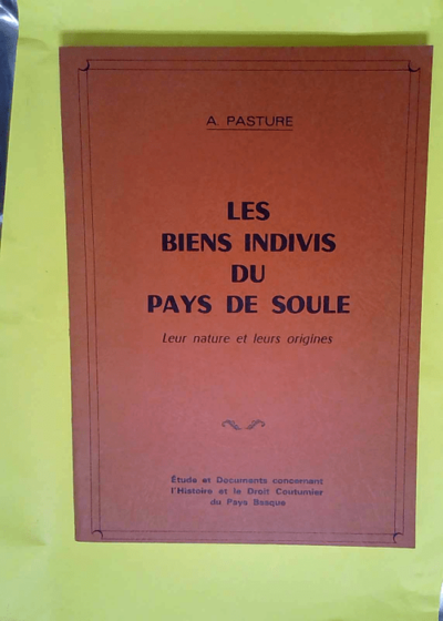 Les Biens indivis du pays de Soule : leur nature et leurs origines - Pasture