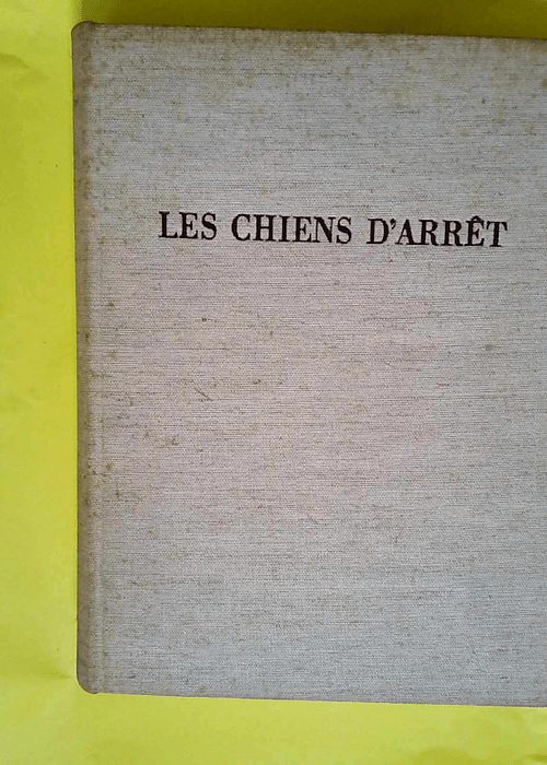 Les Chiens d Arrêt – Chasse – Ch...