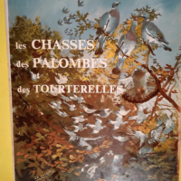 Les chasses des palombes et des tourterelles  – ROCHER Charles (Dr)