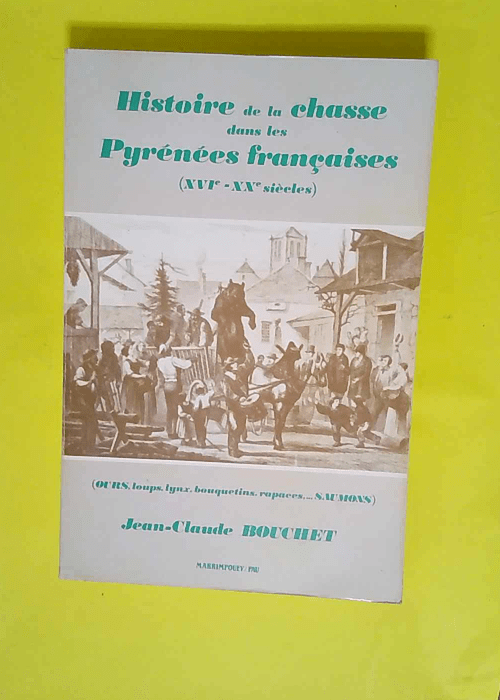 Histoire de la chasse dans les Pyrénées Fra...