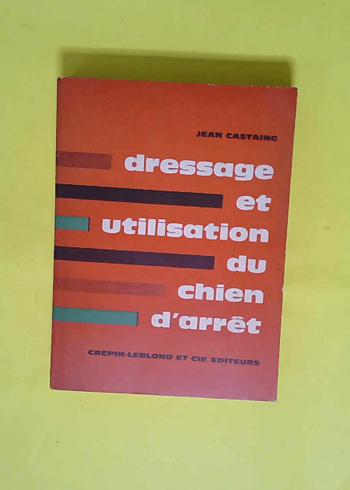 Dressage Et Utilisation Du Chien D Arret  &#8...