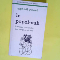 L Ésotérisme du Popol-Vuh : Le livre sacré...