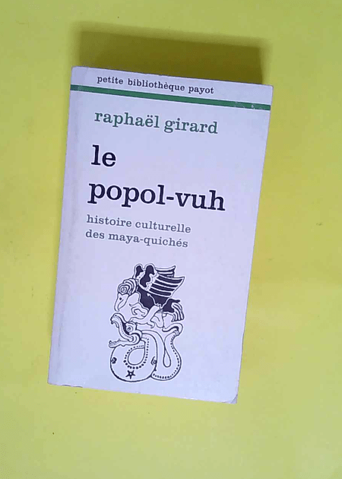 L Ésotérisme du Popol-Vuh : Le livre sacré...