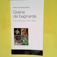 Graine de bagnarde  – Katia-Christiane Ferré