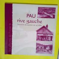 Pau rive gauche – Souvenirs du quartier...