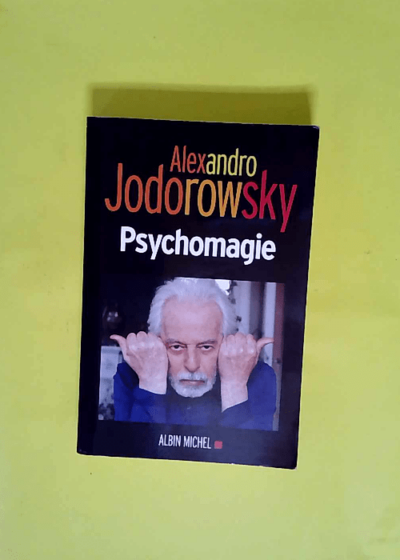 Psychomagie  - Alexandro Jodorowsky