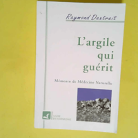 L Argile qui guérit – Mémento de méd...