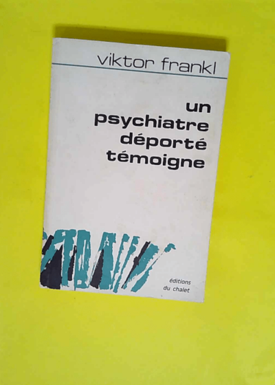 Frankl viktor - Un psychiatre déporté témoigne  - Frankl