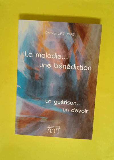 La maladie une benediction  - L-F-C Mees