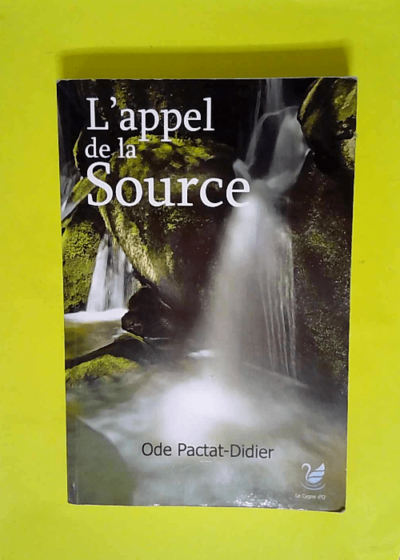 L appel de la Source  - Ode Pactat-Didier