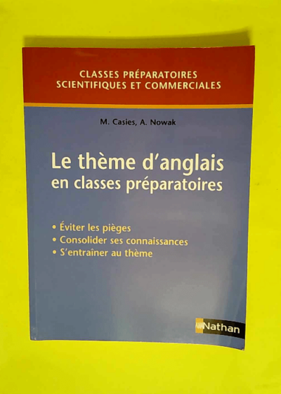 Le thème d anglais en classes préparatoires - Eviter les pièges Consolider ses connaissances S entraîner au thème  - M. Casies