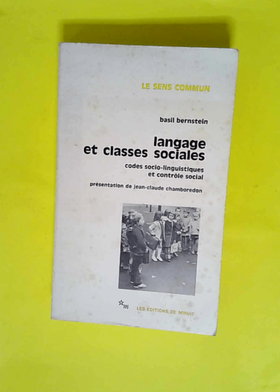 Langage Et Classes Sociales.Codes Socio-Linguistiques Et Contrôle Social.  - Bernstein Basil