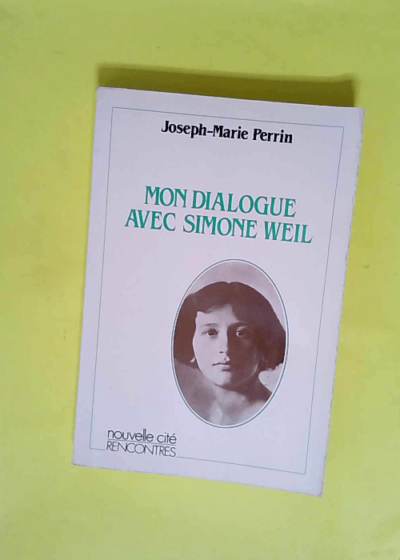 Mon dialogue avec Simone Weil  - Perrin