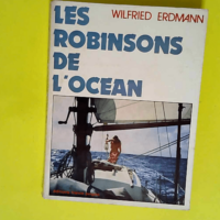 Les Robinsons de l océan  – Wilfried E...