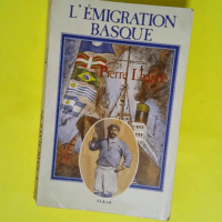 L emigration Basque  – P.Lhande