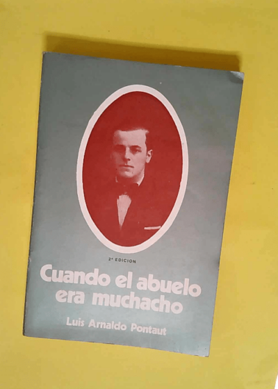 Cuando el abuelo era muchacho - Luis Arnaldo Pontaut